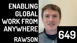 649 Enabling Global Work From Anywhere with Rob Rawson @ Time Doctor