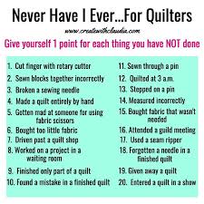 Clean never have i ever questions. Never Have I Ever For Quilters Create With Claudia