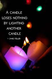 A Candle Loses Nothing By Lighting Another Candle Inspirational Quotes Old Fashioned Words Candles