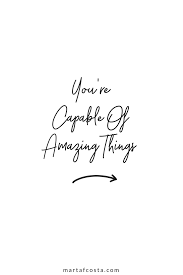 You Re Capable Of Amazing Things Inspirational Quotes Motivation Words Quotes Self Confidence Quotes
