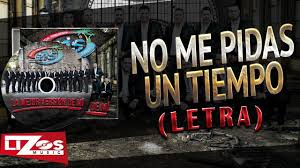 Banda Ms No Me Pidas Un Tiempo Letra Youtube Banda Music Videos Music Songs