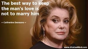 Amazing nine celebrated quotes by catherine deneuve picture French via Relatably.com