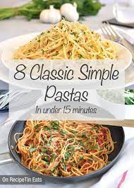 8 Quick And Easy Pasta Recipes Recipe Italian Pasta Recipes Easy Pasta Recipes Easy Pasta