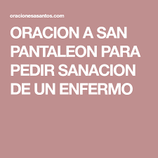La orden de los clérigos regulares pobres de la madre de dios de las escuelas pías (ordo clericorum regularium pauperum matris dei scholarum piarum, sch. Oracion A San Pantaleon Para Pedir Sanacion De Un Enfermo Oraciones Enfermos Sanacion