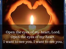 Image result for images Open the eyes of my heart I want to see You