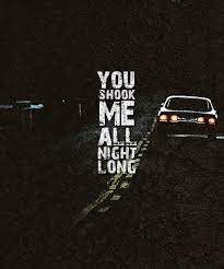 Strap yourself in for the most thundering ac/dc tracks! You Shook Me All Night Long Very Memorable Scene Think Of It Everytime I Hear This Song Sigh Music Book Rock Music Music Lyrics