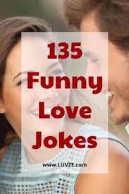 If you ask just about any women what they are looking for in a man you'll hear one thing come up, they are looking for a man with a sense of humor. 9 Funny Love Jokes Ideas Funny Love Jokes Text For Her Flirty Questions