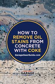 How To Remove Oil Stains From Concrete With Coke Remove Oil Stains Oil Stains Remove Oil From Concrete