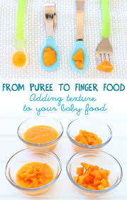 from puree to finger food how to introduce texture in your