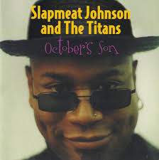 Slapmeat Johnson and The Titans