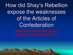 Ppt How Did Shays Rebellion Expose The Weaknesses Of The