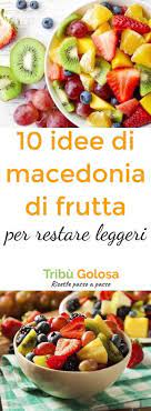 A person living in the territory of north macedonia for a period of 8 years. Macedonia Di Frutta 10 Idee Per Fare Il Pieno Di Vitamine E Buonumore Macedonie Di Frutta Ricette Macedonia