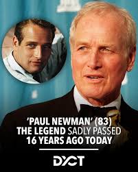 Remembering Paul Newman: 16 Years Later Today marks the 16th anniversary of  the passing of legendary actor Paul Newman, a man whose legacy transcended  the silver screen. Known for his piercing blue