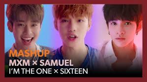 [MASHUP] MXM × SAMUEL｜I'M THE ONE + SIXTEEN