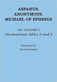 Amazon Com On Aristotle S Nicomachean Ethics 8 And 9 Ancient Commentators On Aristotle 9780801439063 Aspasius Ephesus Michael Of Konstan David Books