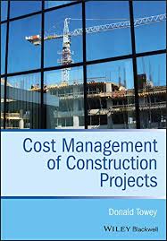 Wondering if your cfm is contributing to your profitability? Cost Management Of Construction Projects Towey Donald Ebook Amazon Com
