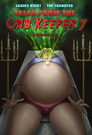 Tales from the Crib Keeper #7