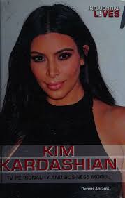 Kim Kardashian : Abrams, Dennis, 1960- author : Free Download, Borrow, and  Streaming : Internet Archive