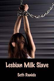 Lesbian Milk Slave eBook by Seth Daniels - EPUB Book | Rakuten Kobo United  States