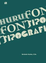 Ilustrasi download ebook untuk anak. Huruf Font Dan Tipografi Book By Surianto Rustan S Sn Gramedia Digital
