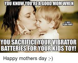 18 Best Mother S Day Memes Memevilla Best Mother Memes Naughty Humor