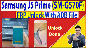 Samsung j5 prime (g570f) v7.0 frp unlock without combination file in miracle. Samsung J5 Prime Sm G570f Frp Unlock With Abd File Adb Tool Download For Free 100 Working Youtube