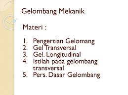 Pengertian, sifat, jenis, ciri, manfaat. Gelombang Mekanik Materi Pengertian Gelomang Gel Transversal Ppt Download