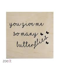 Houtprint Butterfly Quotes Flirty Texts Give It To Me