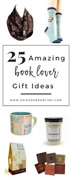 25 Amazing Book Lover Gift Ideas Spikedparenting Book Lovers Gifts Gift For Lover Book Lovers