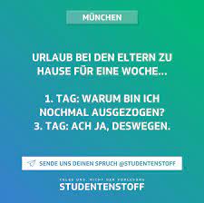 Wenn kinder ausziehen sprüche lustige bilder sprüche witze echt lustig. Urlaub Bei Den Eltern Zu Hause Fur Eine Woche 1 Tage Warum Bin Ich Nochmal Ausgezogen 3 Tag Ach Ja Deswegen Studentensto Studenten Leben Urlaub Eltern