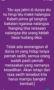 Makna dari kata kata mutiara bahasa sunda di atas amatlah dalam, dimana jangan sebab perasaan sedih inilah yang membuat kita tidak bahagia. Kata Kata Romantis Bahasa Sunda Nusagates