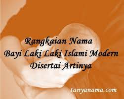 Padahal nama adalah identitas dan bagian dari doa. Rangkaian Nama Bayi Laki Laki Islami Modern Disertai Artinya Tanya Nama