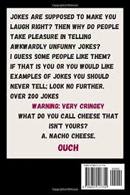 If you can entertain people and tell a joke or two then you'll always have friends. Dad Jokes For Fat Blokes Over 200 Terrible Unfunny Awful Jokes Great Gag Gift Novelty Present For Coworker Friend Family Hilarious Fat Gift Stinky Winky 9798655117754 Amazon Com Books