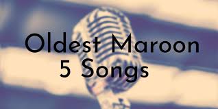 11 Oldest Maroon 5 Songs Oldest Org