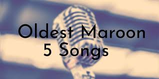 11 oldest maroon 5 songs oldest org