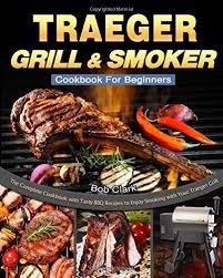 Insert the meat probe into the thickest part of the pork loin and then continue to roast until the internal temperature reads 145 degrees. Traeger Grill Smoker Cookbook For Beginners The Complete Cookbook With Tasty Bbq Recipes To Enjoy Smoking With Your Traeger Grill Clark Bob Amazon De Bucher