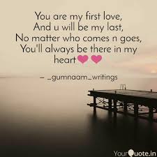 Quotes about my first love. You Are My First And Last Love Quotes Popularquotesimg