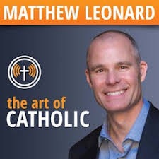 The Art of Catholic with Matthew Leonard: 137 From Megachurch to  MegaCatholic & the Beautiful Power of Retreat