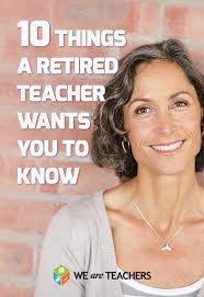 A joke or quip about the retiree may be. 10 Things A Retired Teacher Wants You To Know We Are Teachers