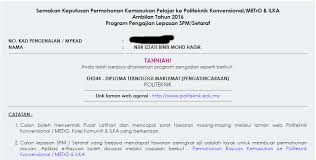 Keputusan permohonan melalui upuonline bagi kemasukan ke politeknik boleh di semak bermula pada tarikh yang akan dikemaskini. Tytyizzati Dapat Tawaran Ke Politeknik Konvensional