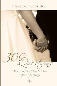 14 big questions to ask before getting married, from marriage therapists. 300 Questions Lds Couples Should Ask Before Marriage Amazon De Alder Shannon Fremdsprachige Bucher