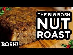 The Big Bosh Nut Roast Bosh Vegan Youtube Vegetarian Christmas Recipes Vegan Nut Roast Vegan Entree Recipes