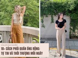 10+ Cách Phối Quần Ống Rộng: Tự Tin và Thời Thượng Mỗi Ngày