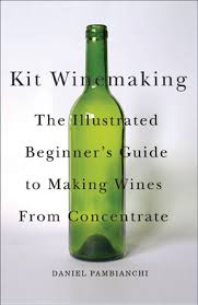 Techniques In Home Winemaking The Ultimate Winemaking Resource