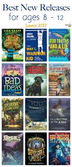 Summer 2017 New Releases For Ages 8 12 Years Old Books Middle School Books Good New Books
