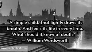 'the best portion of a good man's life: 35 William Wordsworth Quotes On Life Love And Writing Quotedtext