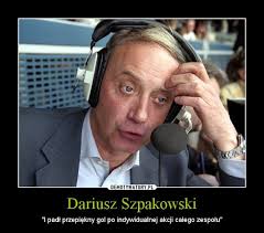 Pronunciation of szpakowski with 1 audio pronunciations. Dariusz Szpakowski Demotywatory Pl
