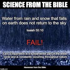 Nonsense from the Bible - Isaiah 55:10 For as the rain cometh down, and the  snow from heaven, and returneth not thither, but watereth the earth, and  maketh it bring forth and