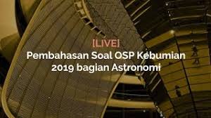 Soal osp kebumian tahun 2019 dan kunci jawaban folder osn. Pembahasan Soal Osp Kebumian 2019 Bagian Astronomi Youtube