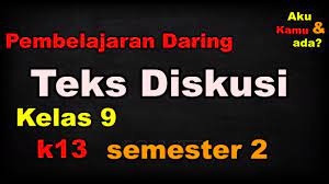 Capek membahas soal ukg yang belum tentu keluar, padahal bagian saya ujian besok kamis (12/11). Teks Diskusi Kelas 9 Bahasa Indonesia Youtube